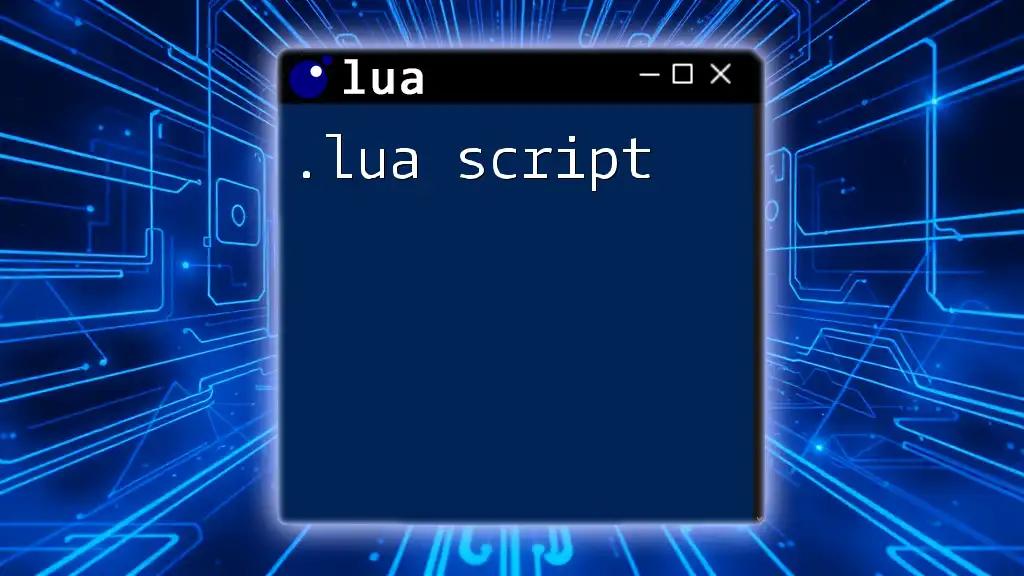 Mastering .lua Script: A Quick Guide for Beginners