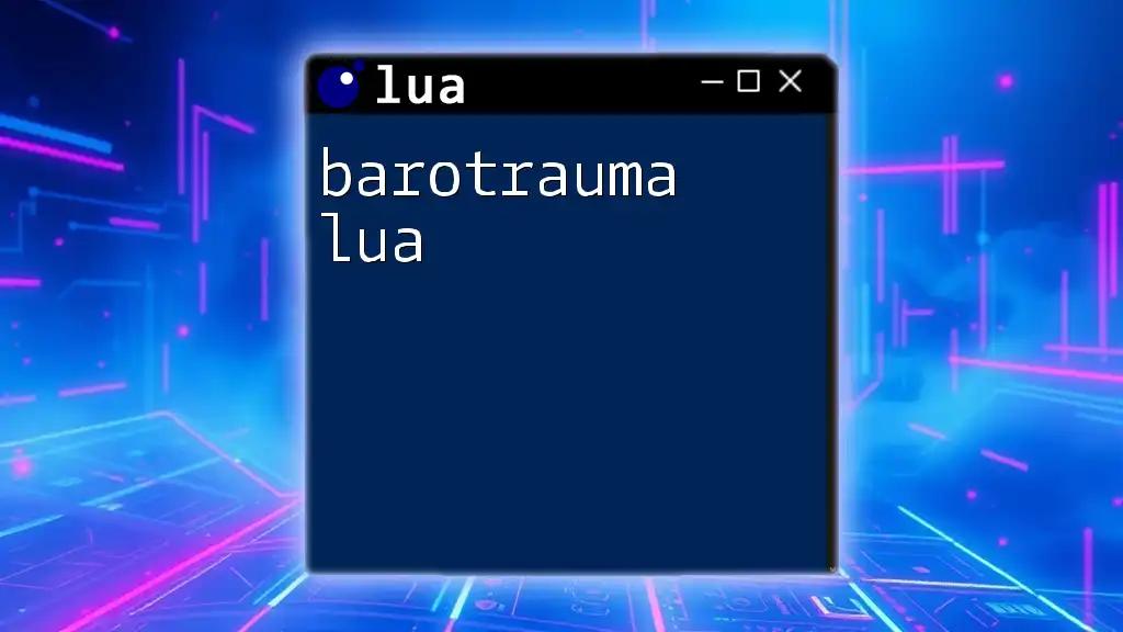 Barotrauma Lua: Mastering Commands with Ease