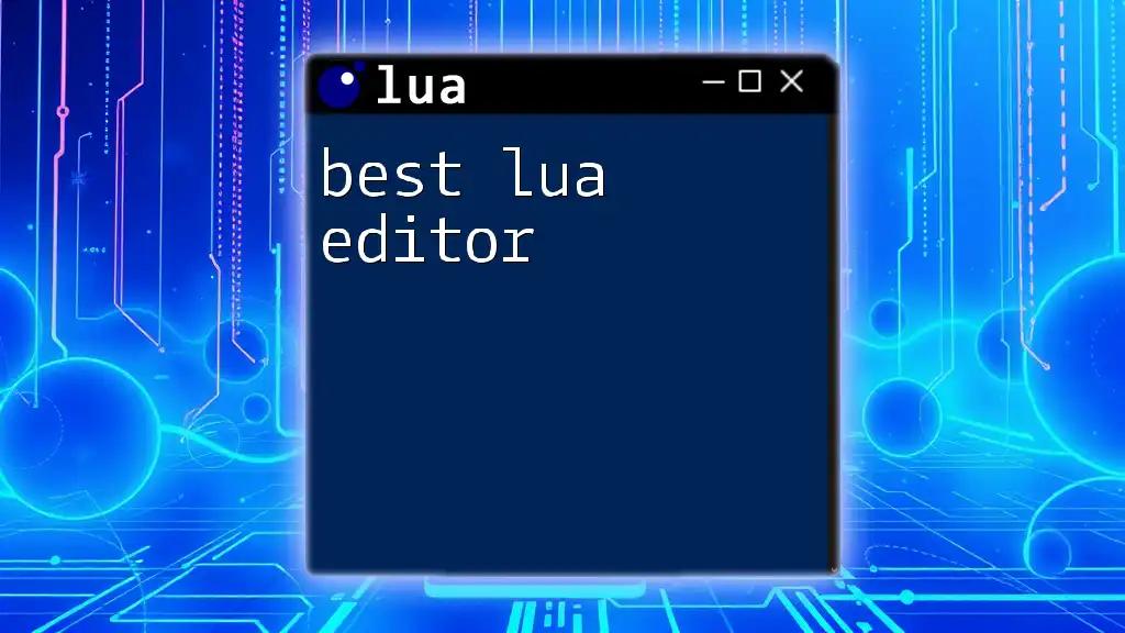 Discovering the Best Lua Editor for Effortless Coding