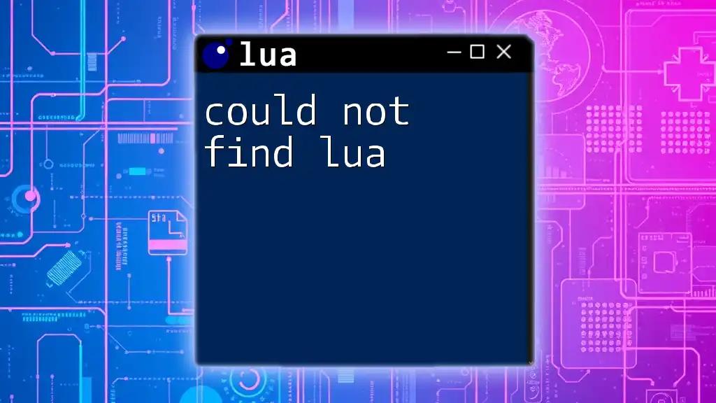 Could Not Find Lua? Quick Fixes and Tips