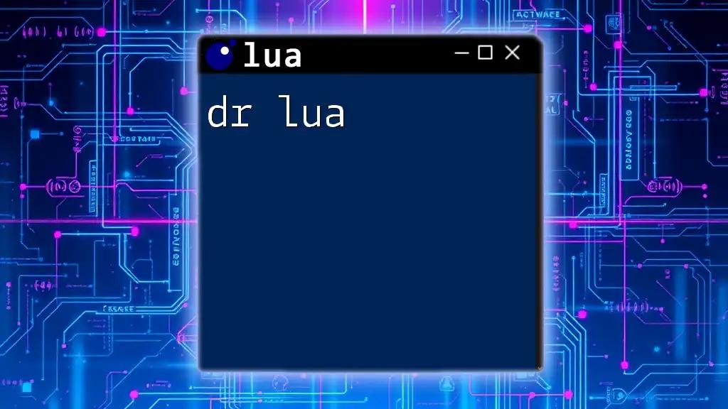 Dr Lua: Mastering Lua Commands Made Easy