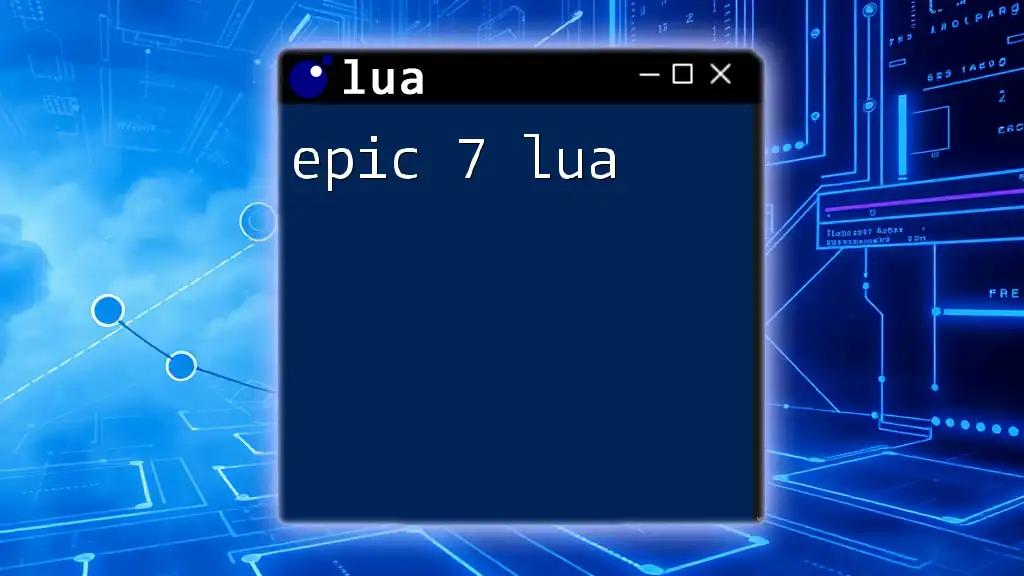 Mastering Epic 7 Lua Commands in No Time