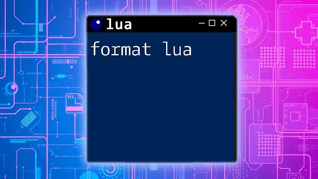 Format Lua Like a Pro: Your Quick Guide