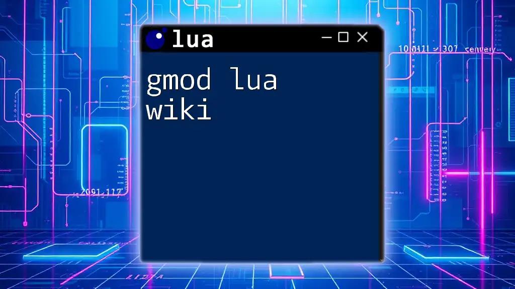 Unlocking GMod Lua Wiki: Your Quick Start Guide