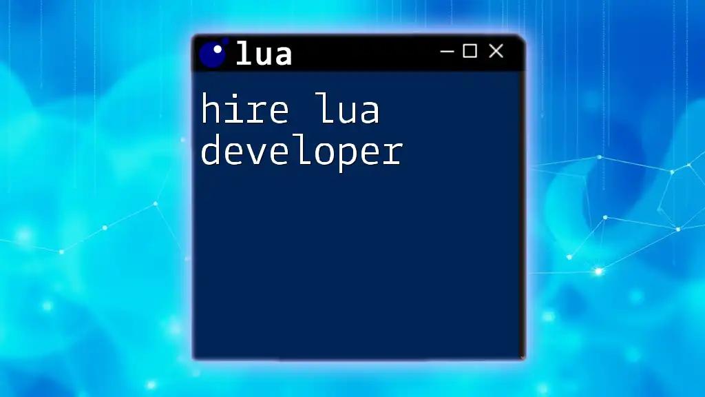 Hire Lua Developer: Quick Tips for Success