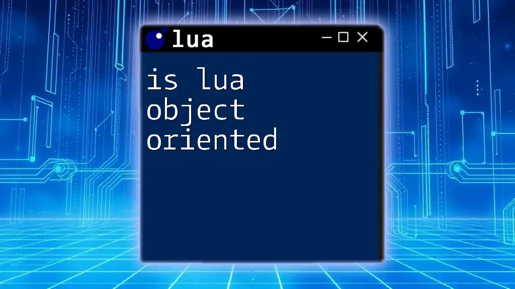 Is Lua Object Oriented? A Quick Exploration