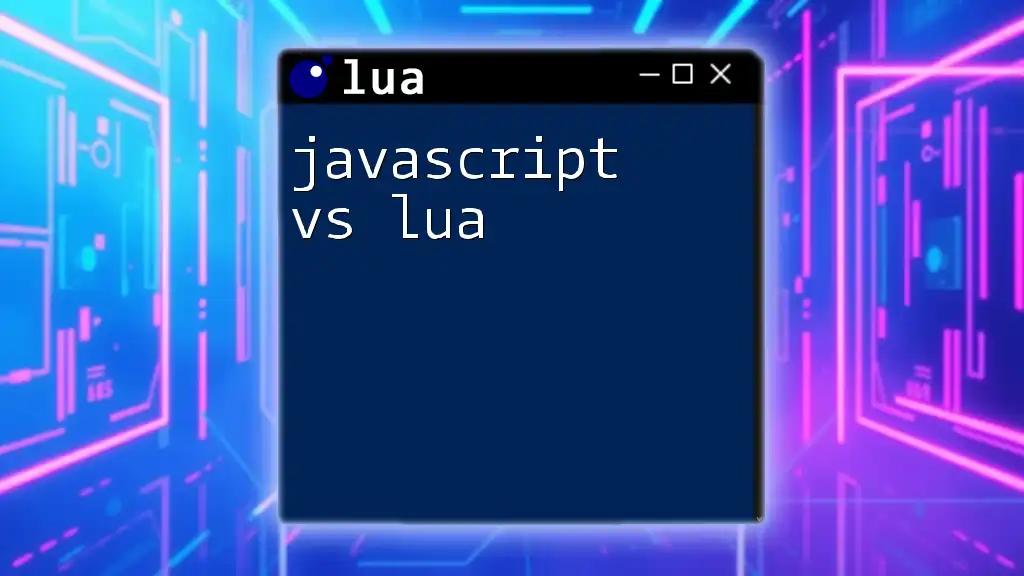 JavaScript vs Lua: A Quick Guide to Key Differences