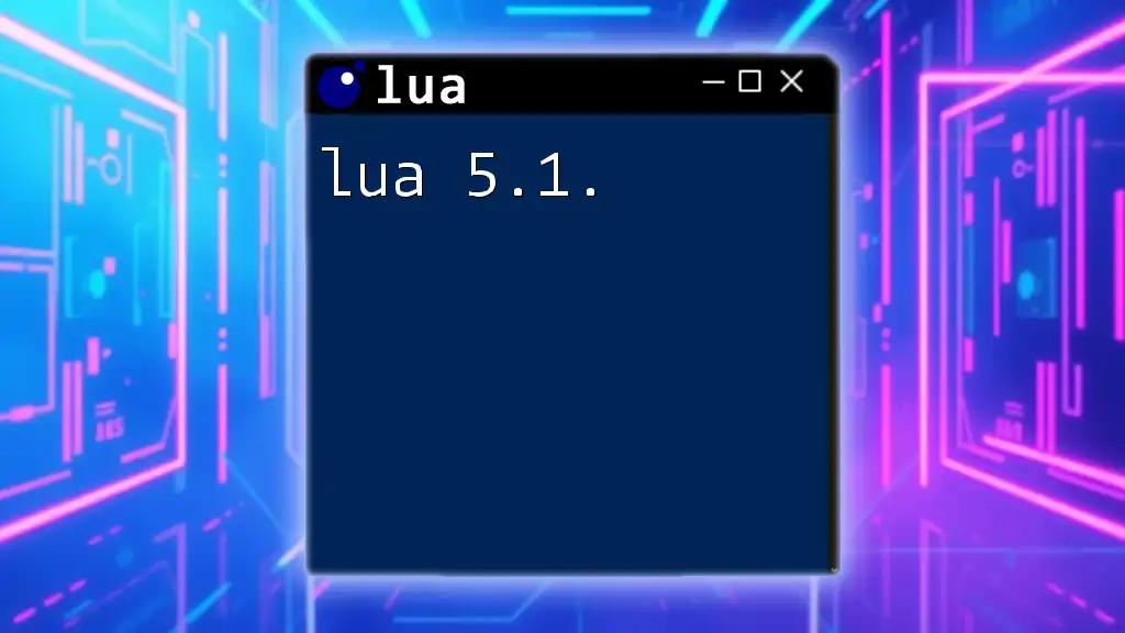 Mastering Lua 5.1.: A Quick Guide to Commands