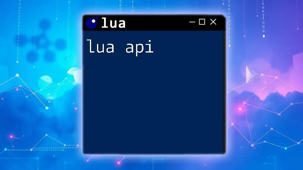 Mastering the Lua API: Quick Tips and Tricks