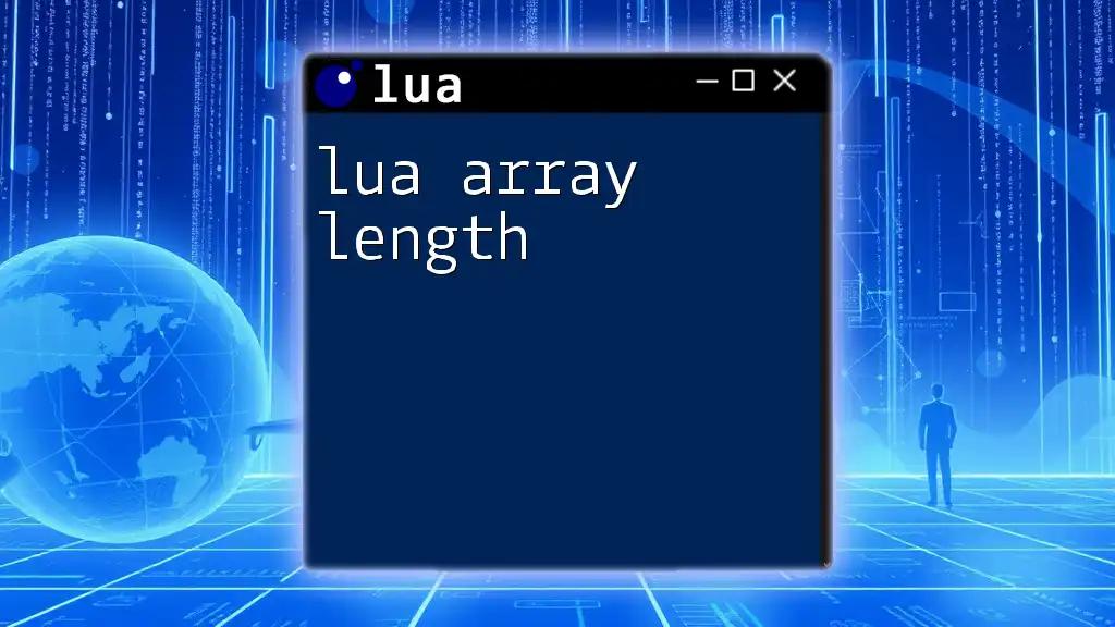 Understanding Lua Array Length: A Quick Guide