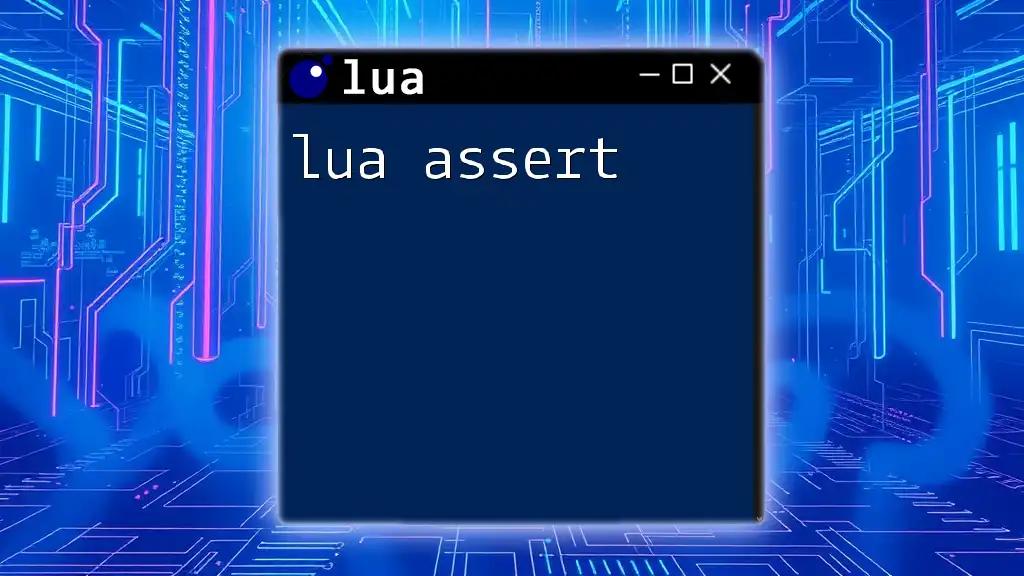 Mastering Lua Assert: Validate with Ease and Precision