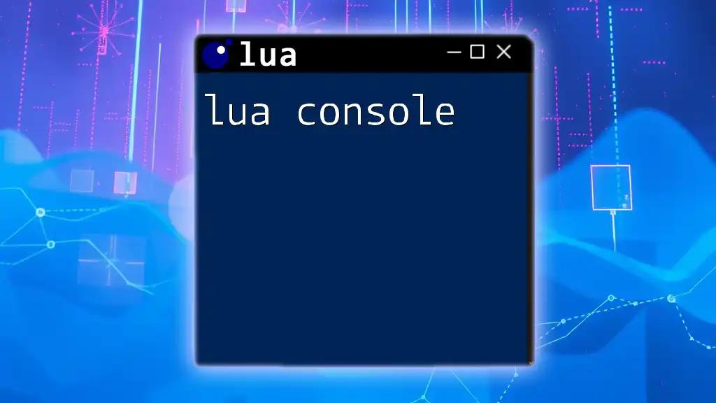 Mastering Lua Console: Quick Commands for Everyone