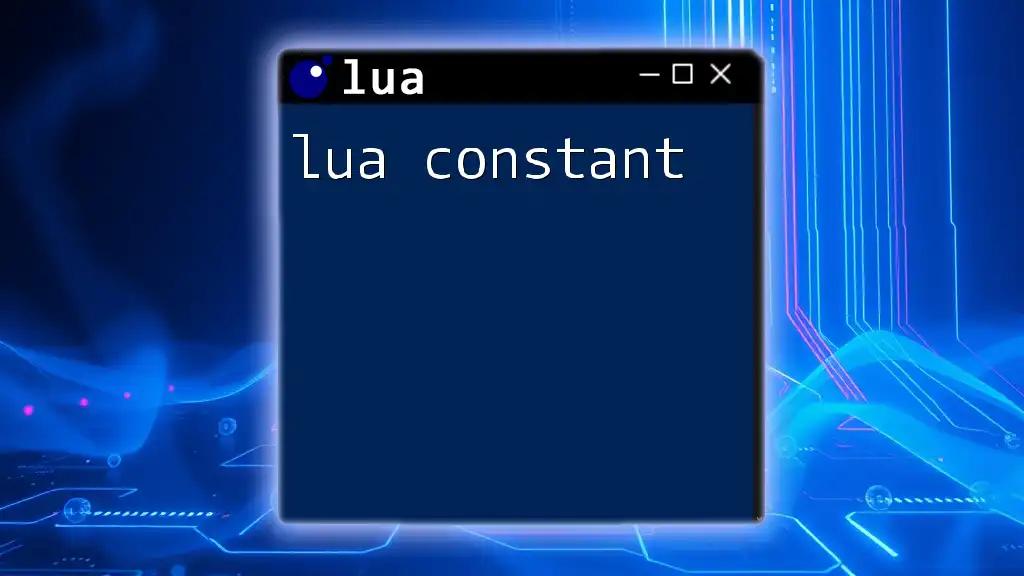 Understanding Lua Constants: A Quick Guide