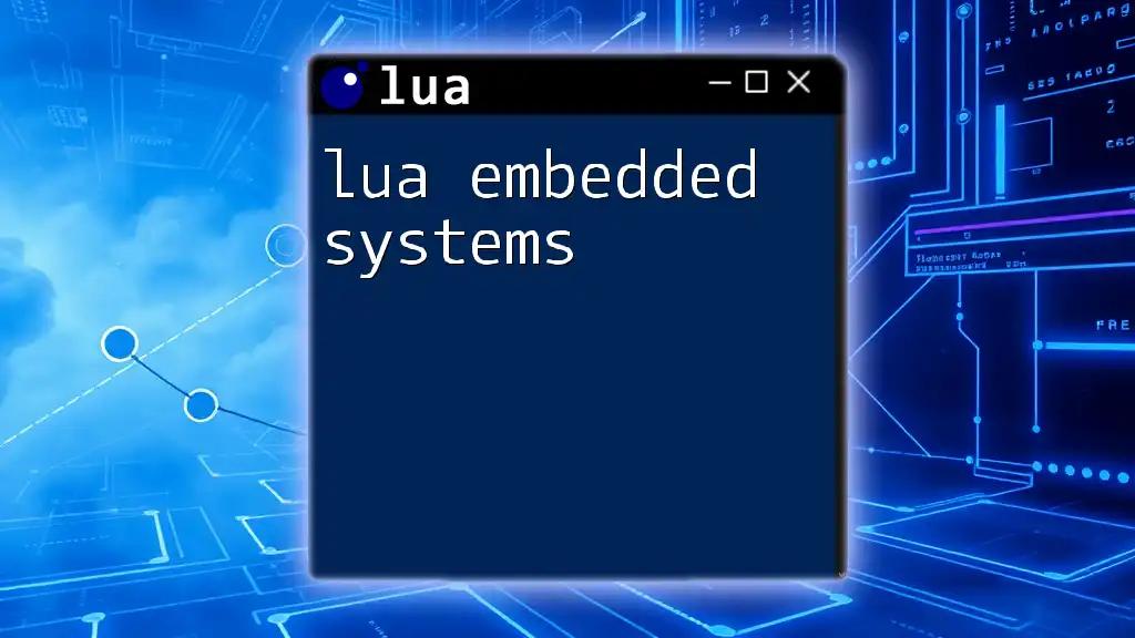 Unlocking Lua Embedded Systems: A Quick Guide