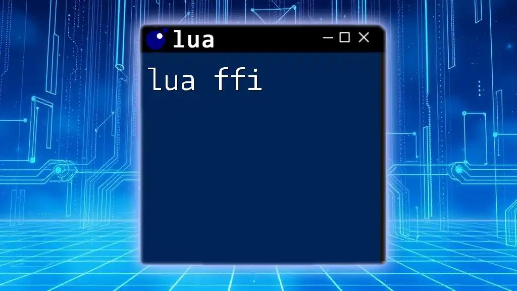 Mastering Lua FFI: A Quick Guide to Efficient Coding