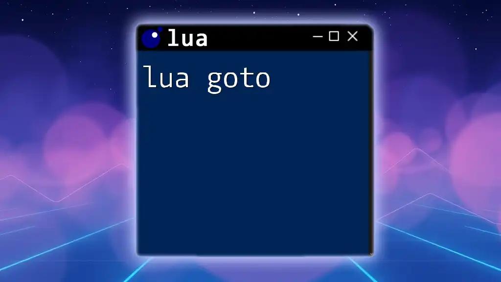 Mastering Lua Goto: Quick Guide to Control Flow