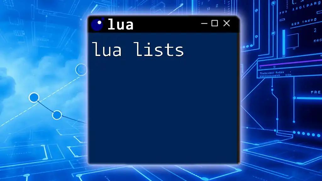 Mastering Lua Lists: A Quick and Easy Guide