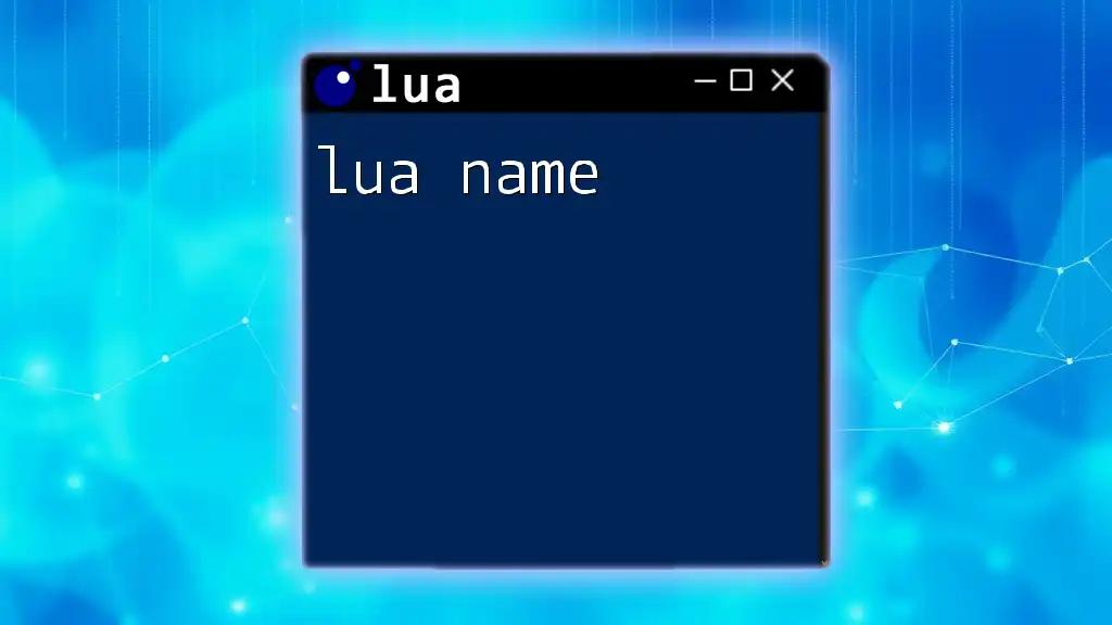 Mastering Lua Name Functions: A Quick Guide