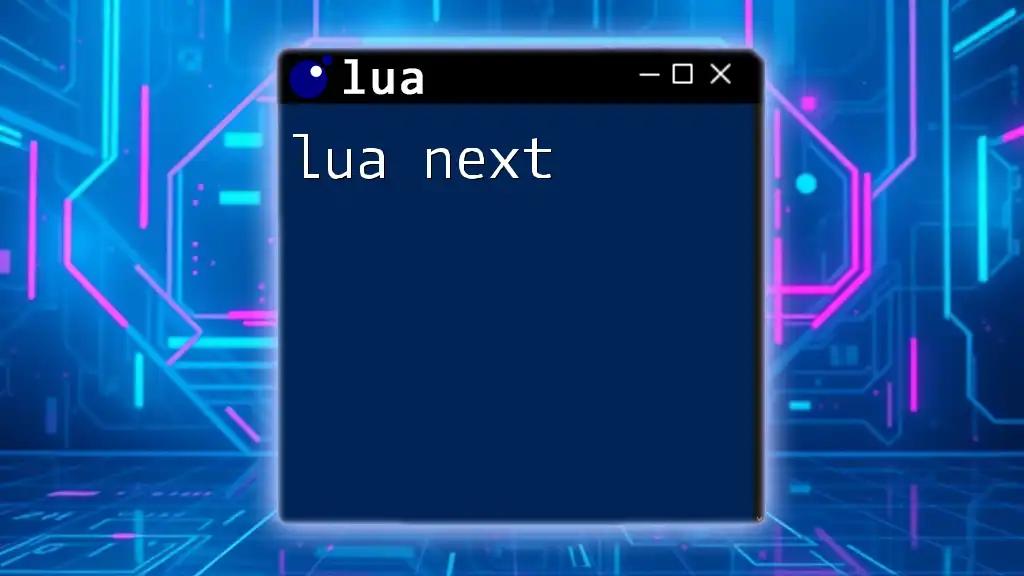 Mastering lua Next: Your Quick Reference Guide