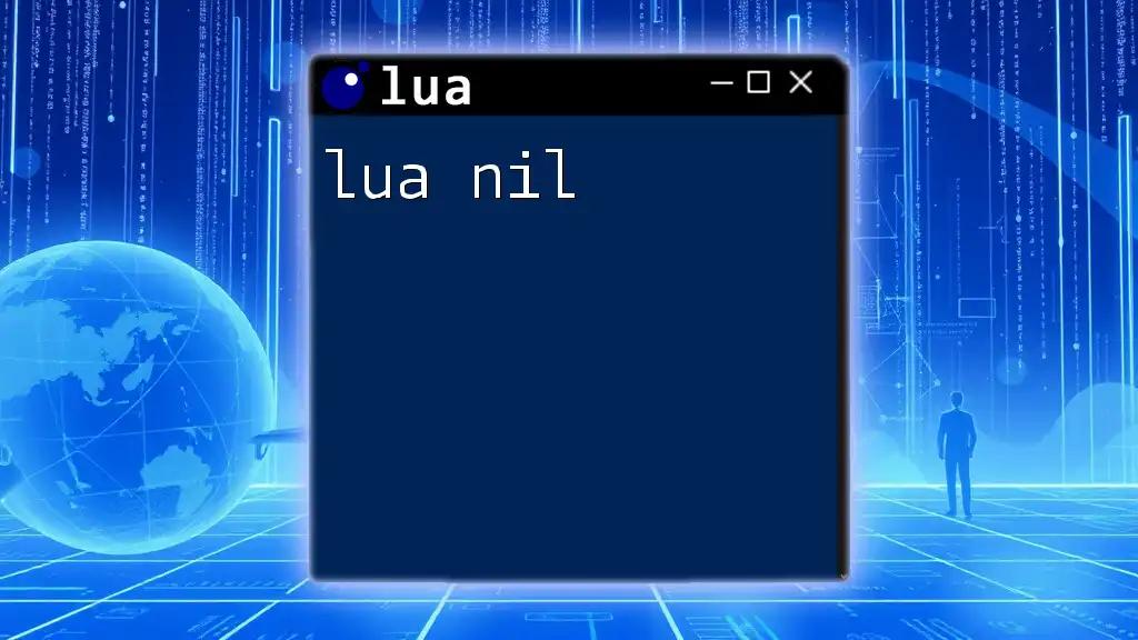 Understanding lua nil: The Key to Lua's Logic