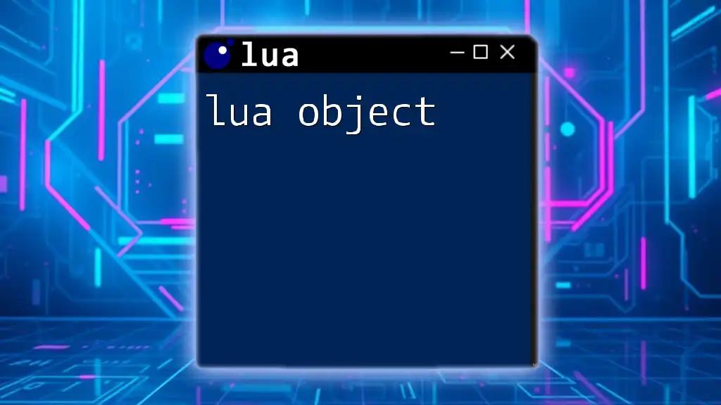 Mastering Lua Object Basics for Quick Learning