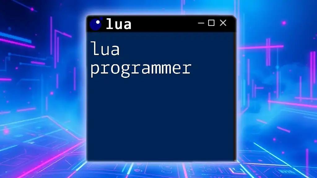 Become a Lua Programmer in No Time: Quick Tips and Tricks