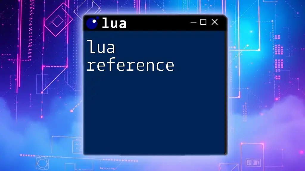 Essential Lua Reference Guide for Quick Commands