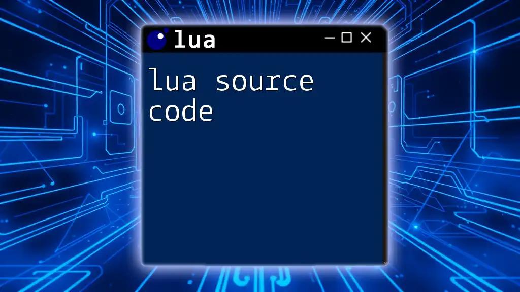 Unlocking Lua Source Code: A Quick Guide to Mastery