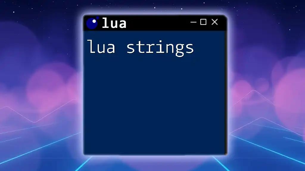 Mastering Lua Strings: A Quick Guide to String Manipulation