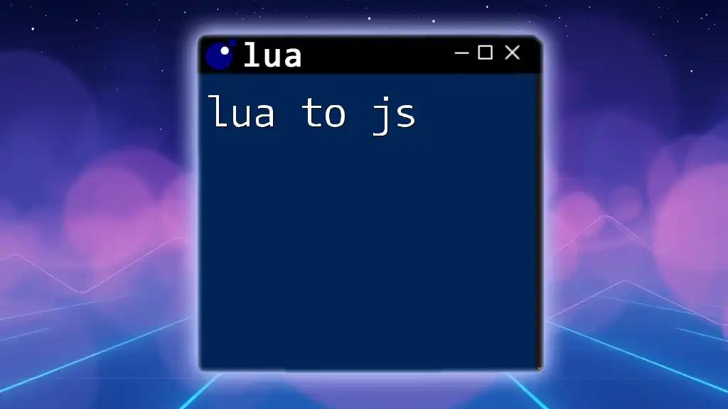 Mastering Lua to JS: Quick Guide for Developers