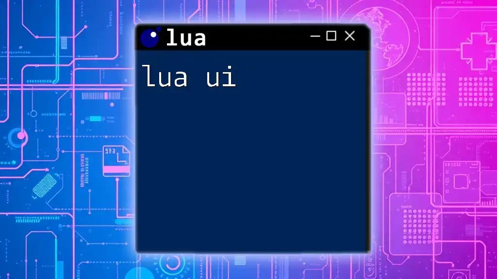 Mastering Lua UI: Quick Tips for Effective Commands