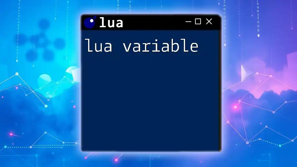 Mastering Lua Variables: A Quick Guide