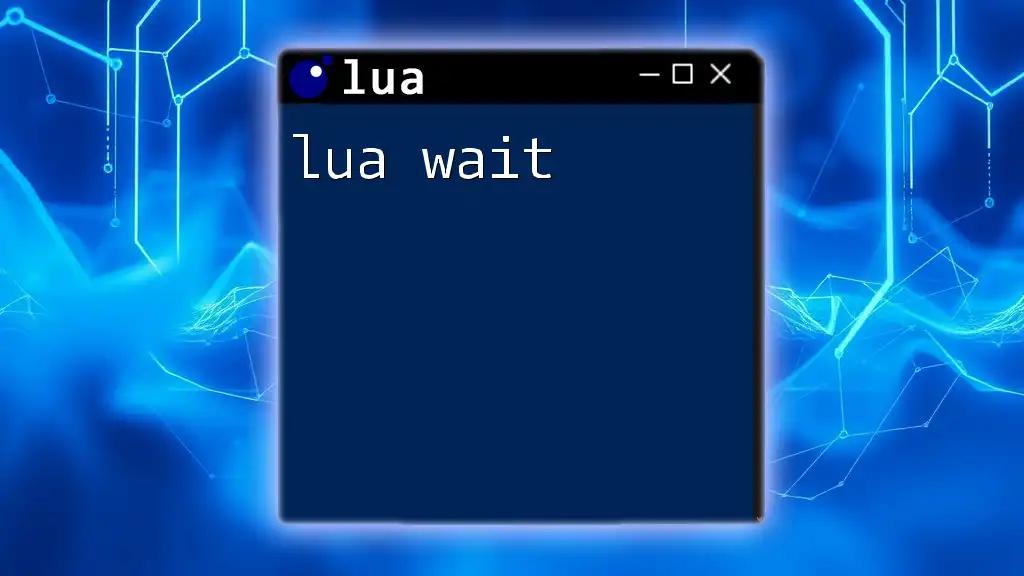 Mastering Lua Wait: Simple Techniques for Smooth Timing