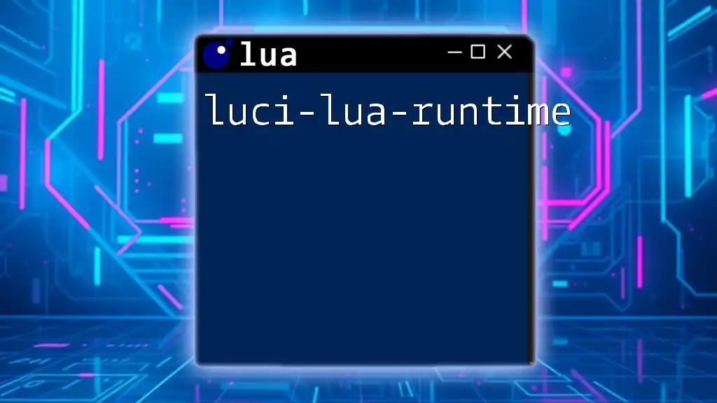 Mastering luci-lua-runtime: Quick Commands for Success