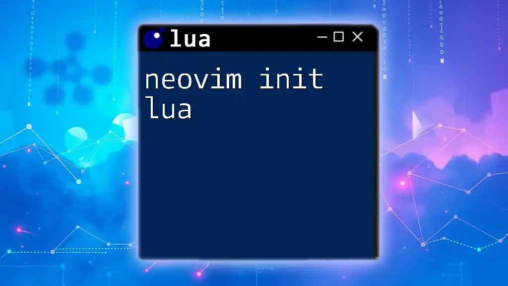 Mastering Neovim Init Lua: A Quick Start Guide