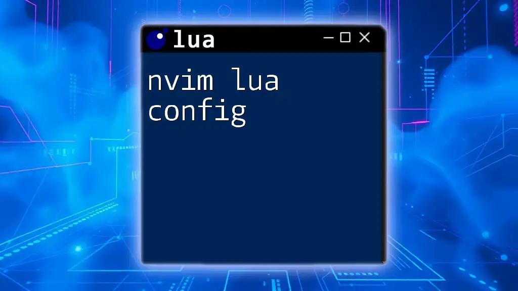 Mastering nvim Lua Config: A Quick Guide to Customization