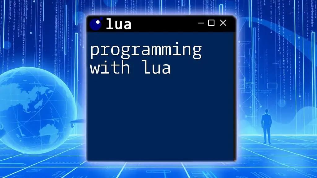 Mastering Programming With Lua: A Quick Dive