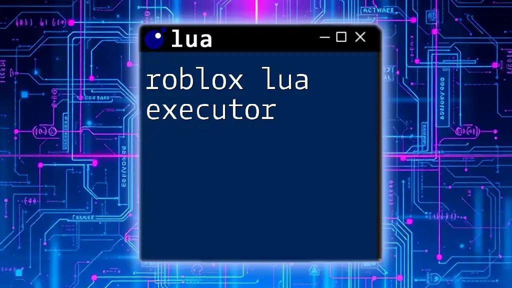 Roblox Lua Executor: Mastering Commands Quickly