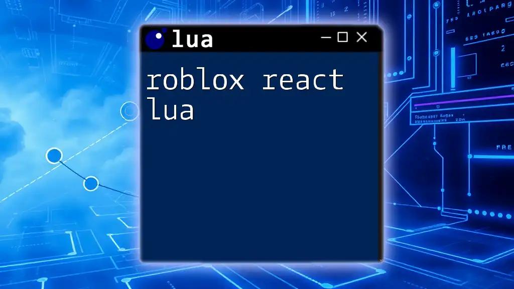 Mastering Roblox React Lua: Your Quick Guide