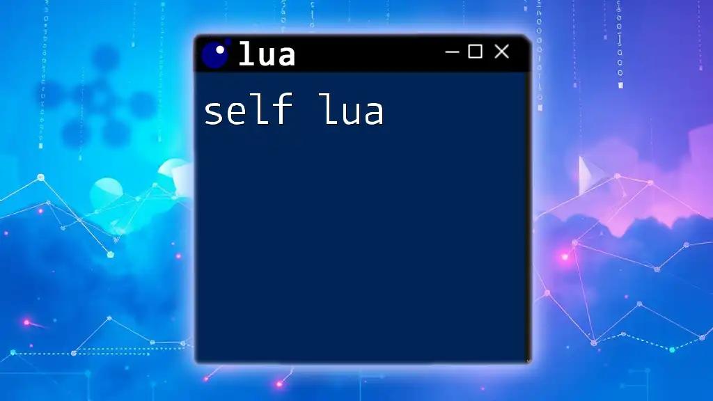 Understanding Self in Lua: A Simple Guide