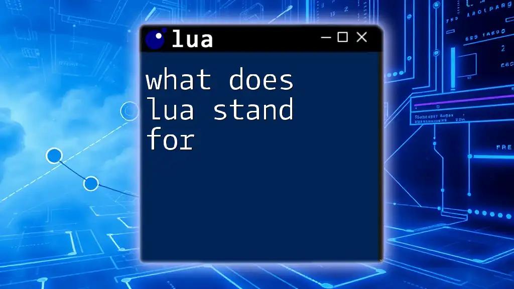 What Does Lua Stand For? Unveiling the Meaning of Lua