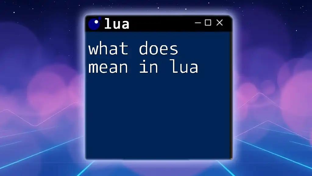 What Does Mean in Lua? Exploring Its Meaning and Use