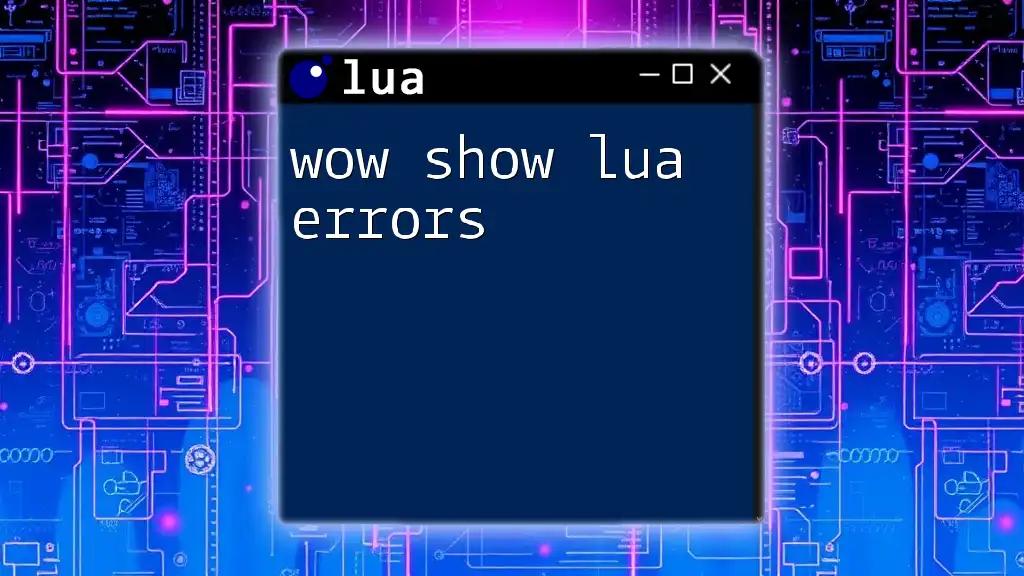 How to Wow Show Lua Errors Effectively