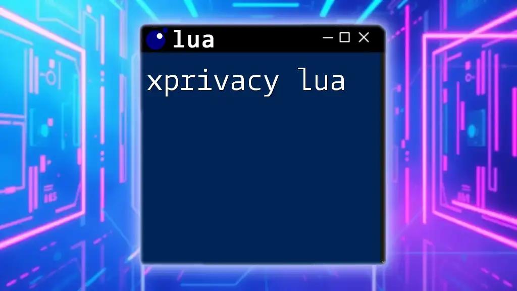 Mastering Xprivacy Lua Commands in Simple Steps