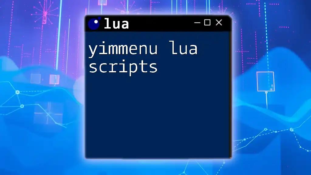 Yimmenu Lua Scripts: Your Quick Guide to Mastery