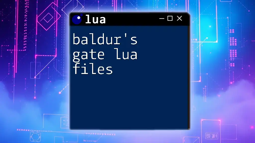 Mastering Baldur's Gate Lua Files: Quick Learning Guide