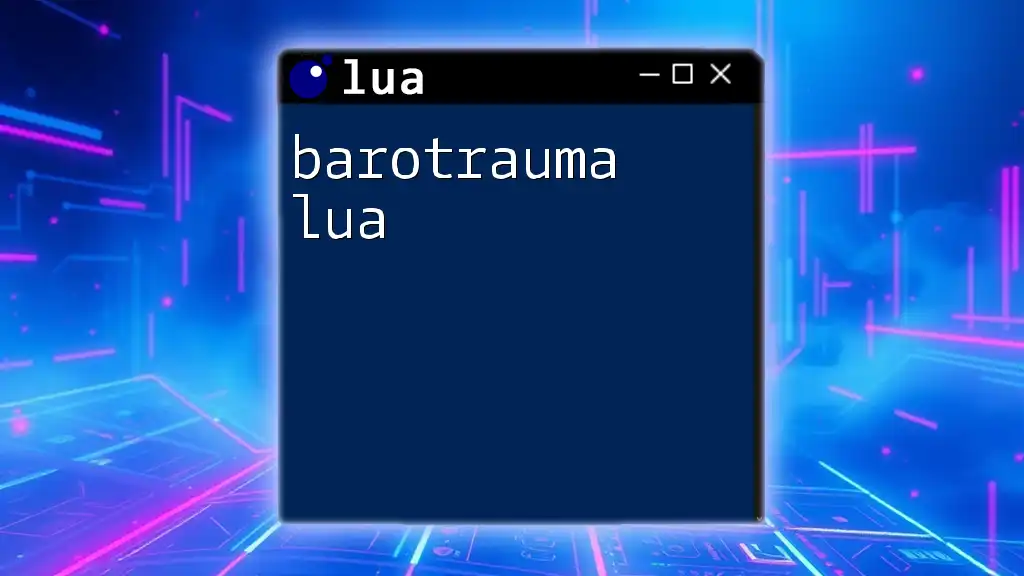 Barotrauma Lua: Mastering Commands with Ease