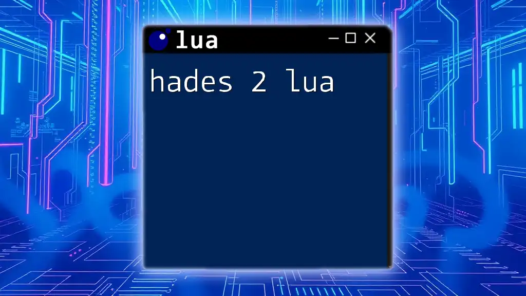 Mastering Hades 2 Lua Commands in Simple Steps
