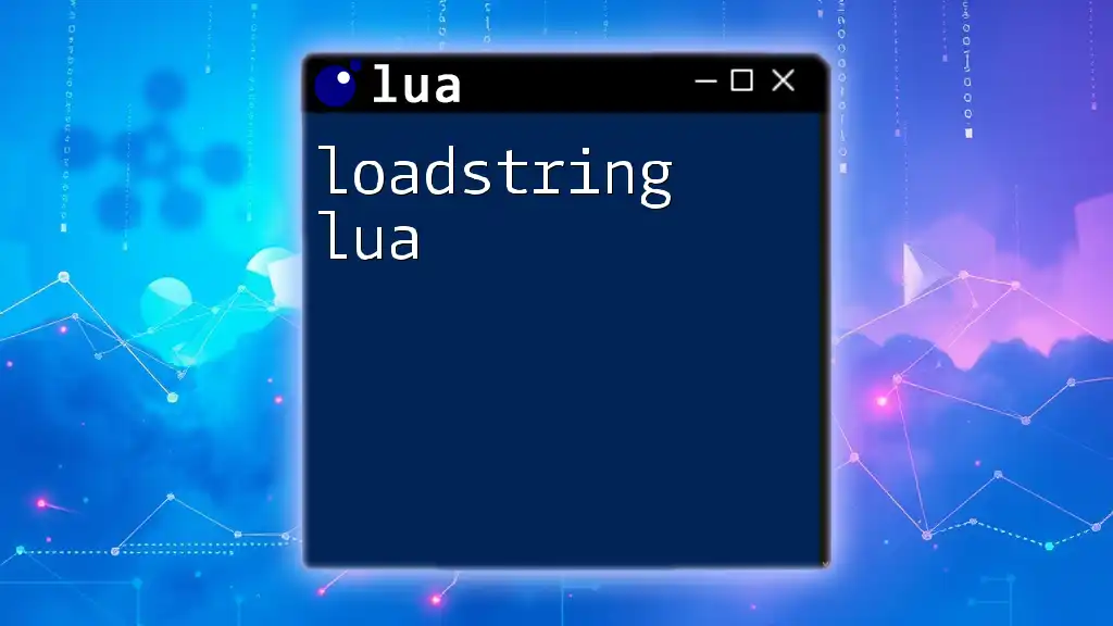 Mastering Loadstring Lua for Quick Code Execution