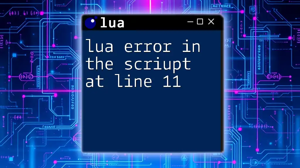 Lua Error in the Script at Line 11: Quick Fixes Explained
